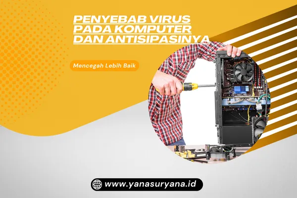 Penyebab Virus Pada Komputer dan Antisipasinya